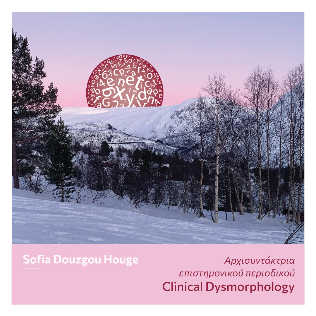 Η Σοφία Ντούζγου-Χάουγκε είναι αρχισυντάκτρια του επιστημονικού περιοδικού "Clinical Dysmorphology"